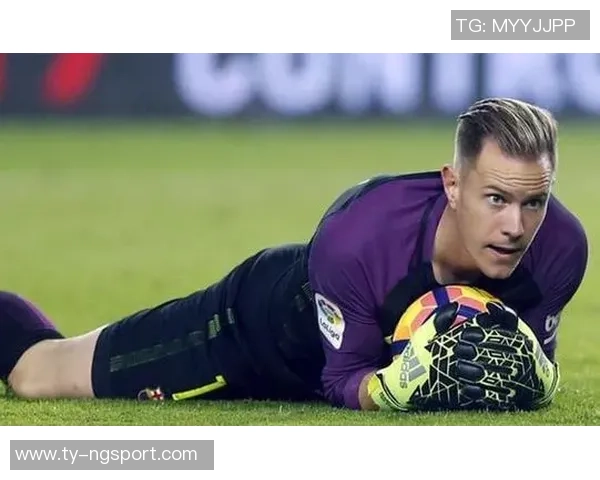 特尔施特根在巴萨前景不明切尔西有意引进这位门将